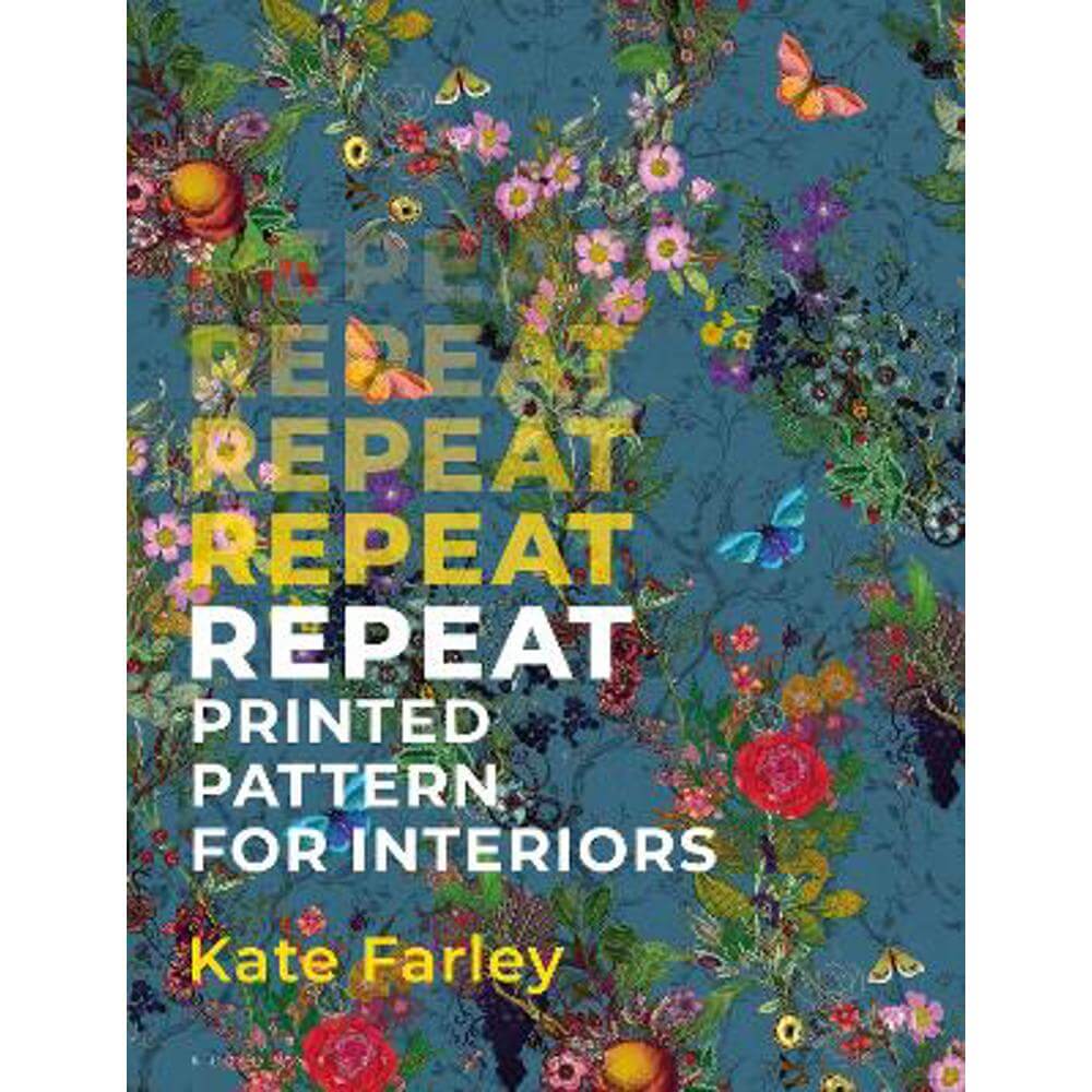 Repeat Printed Pattern for Interiors (Paperback) - Kate Farley (Norwich University of the Arts, UK)
